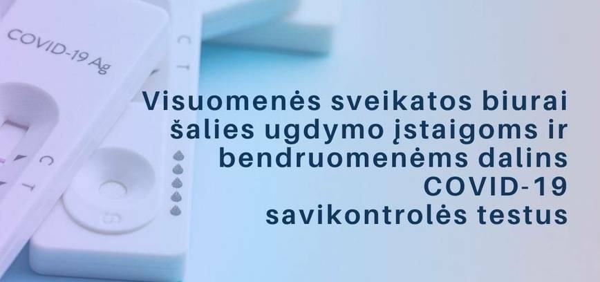 Visuomenės sveikatos biurai dalins COVID-19 savikontrolės testus