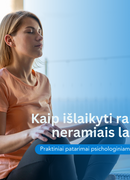 Kaip išlaikyti ramybę neramiais laikais: praktiniai patarimai psichologiniam atsparumui
